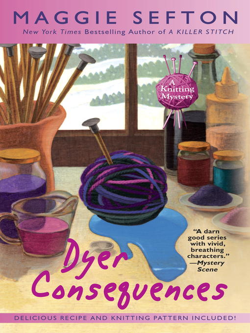 Title details for Dyer Consequences by Maggie Sefton - Wait list